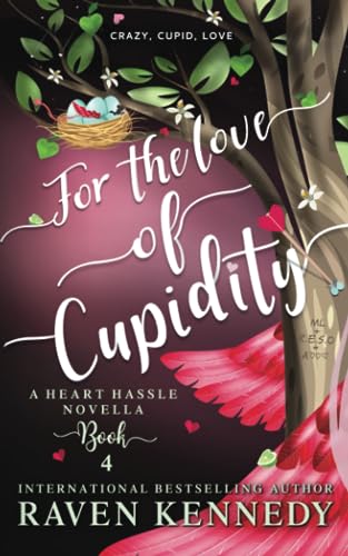 Stock image for For the Love of Cupidity: A Valentine's Day Novella: 4 (Heart Hassle) for sale by WorldofBooks