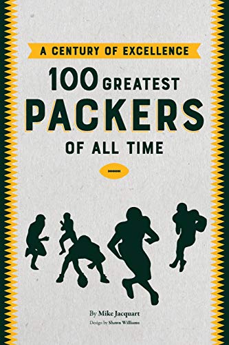 Imagen de archivo de A Century of Excellence : 100 Greatest Packers of All Time a la venta por Better World Books