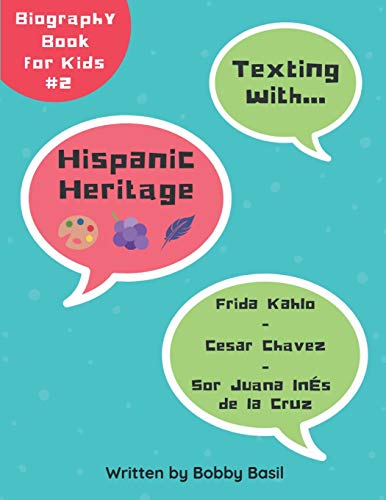 Stock image for Texting with Hispanic Heritage: Frida Kahlo, Cesar Chavez, and Sor Juana In s de la Cruz Biography Book for Kids (Texting with History Bundle Box Set) for sale by PlumCircle