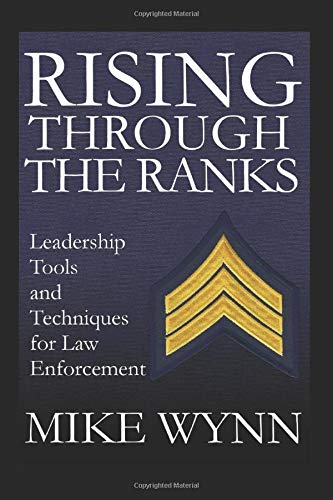 Imagen de archivo de Rising Through The Ranks: Leadership Tools and Techniques for Law Enforcement a la venta por HPB-Diamond