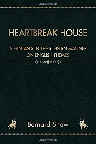 9781797896373: Heartbreak House: A Fantasia in the Russian Manner on English Themes