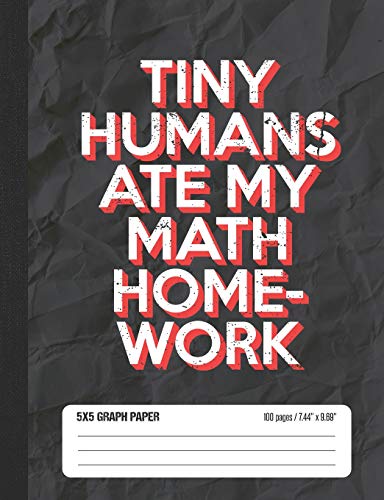 9781797898964: Tiny Humans Ate My Math Homework 5x5 Graph Paper: Math Grid Paper Notebook for School Student