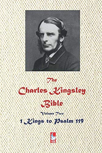 Stock image for The Charles Kingsley Bible. Volume Two: 1 Kings to Psalm 119 (AJBT Classics) for sale by Revaluation Books