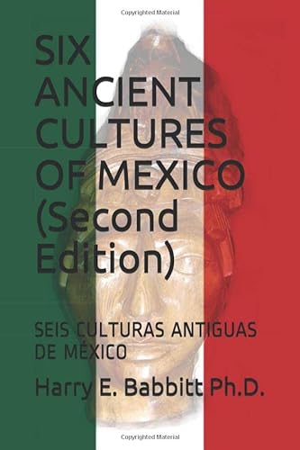 Stock image for SIX ANCIENT CULTURES OF MEXICO (Second Edition): SEIS CULTURAS ANTIGUAS DE MXICO (Spanish & Latin American Studies) for sale by Revaluation Books