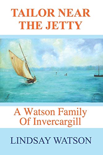 Stock image for Tailor near the jetty: A Watson family of Invercargill (Southland Families) for sale by Lucky's Textbooks