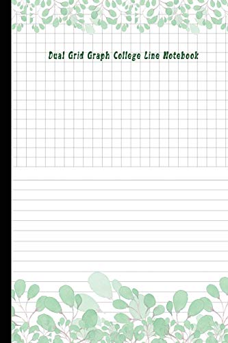 Stock image for Dual Grid Graph College Line Notebook: : Half College Ruled / Half Graph 4x4 mixed paper styles on one sheet to get creative: Coordinate, grid, . notes, draw sketches, Diary Journa for sale by Ergodebooks