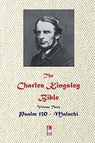Stock image for The Charles Kingsley Bible. Volume Three: Psalm 130 to Malachi (AJBT Classics) for sale by Revaluation Books
