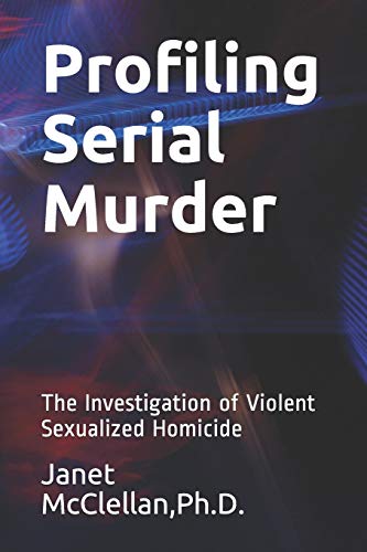 Imagen de archivo de Profiling Serial Murder: The Investigation of Violent Sexualized Homicide a la venta por ALLBOOKS1