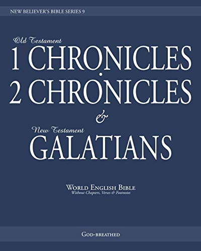 Stock image for NEW BELIEVER S BIBLE SERIES 9: 1 CHRONICLES, 2 CHRONICLES & GALATIANS: World English Bible (Without Chapters, Verses & Footnotes) for sale by Revaluation Books