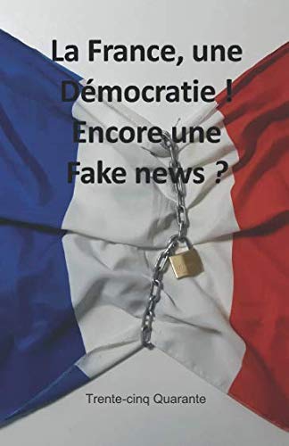 Imagen de archivo de La France, une dmocratie ! Encore une fake news ? a la venta por Revaluation Books