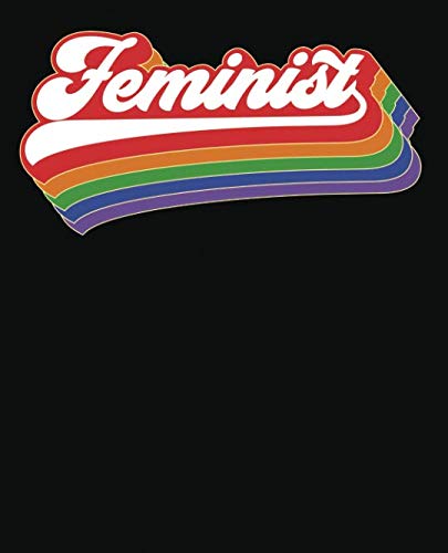 Stock image for Feminist: Notebook (Large Journal, Composition Book) (7.5 x 9.25) Great Gift For Feminists. 120 Full Width Lined Pages (60 Sheets), Perfect For Writing, Doodles, Sketching, Scrapbooking or Drawing. for sale by Revaluation Books