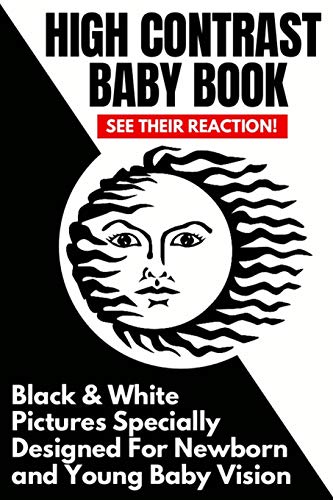 Stock image for High Contrast Baby Book: Black and White Pictures Specially Designed For Newborn And Young Baby Vision for sale by SecondSale