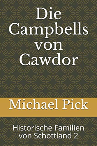 Stock image for Die Campbells von Cawdor: Historische Familien von Schottland 2 (German Edition) for sale by Lucky's Textbooks