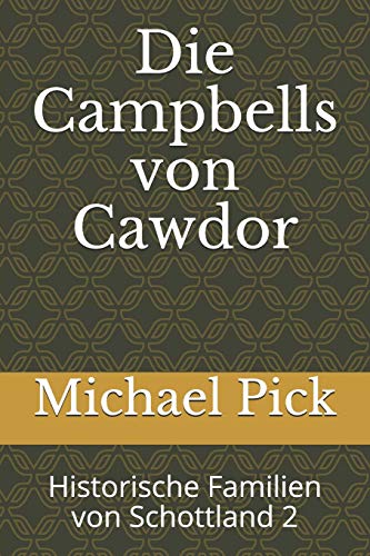 9781797941707: Die Campbells von Cawdor: Historische Familien von Schottland 2