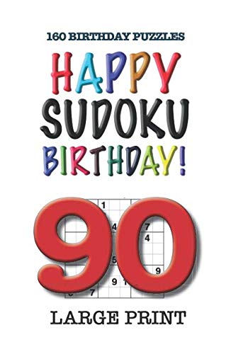 Stock image for Happy Sudoku Birthday - 90: 160 Large Print Sudoku Puzzles for sale by Revaluation Books