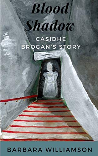 Stock image for Blood Shadow: Casidhe Brogan's Story for sale by THE SAINT BOOKSTORE