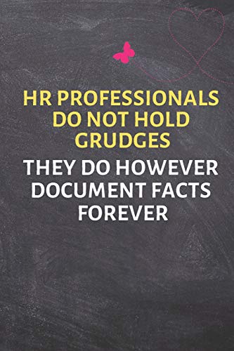 Imagen de archivo de HR Professionals Do Not Hold Grudges They Do However Document Facts Forever: Office Lined Blank Notebook Journal with a funny saying on the outside a la venta por SecondSale