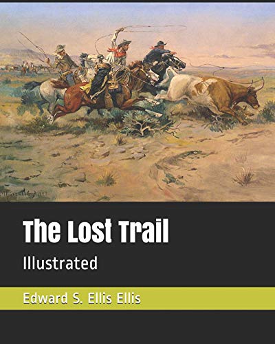 9781798004586: The Lost Trail: Illustrated