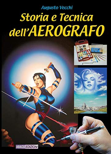 Imagen de archivo de Storia e tecnica dell'Aerografo a la venta por Revaluation Books