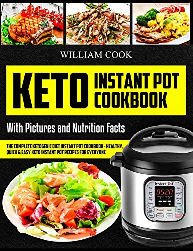Stock image for Keto Instant Pot Cookbook: The Complete Ketogenic Diet Instant Pot Cookbook - Healthy, Quick & Easy Keto Instant Pot Recipes for Everyone: Low-Carb Instant Pot Cookbook: Keto Pressure Cooker Cookbook for sale by SecondSale