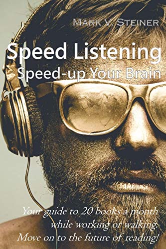 9781798011522: Speed Listening. Speed-up Your Brain.: Your guide to 20 books a month while working or walking. Move on to the future of reading!: 1