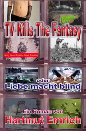 Beispielbild fr TV Kills The Fantasy: Liebe macht blind zum Verkauf von medimops