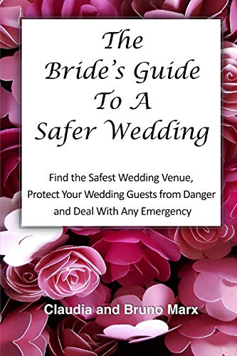 Stock image for The Bride's Guide to a Safer Wedding: Find Out How You Can Find the Safest Indoor and Outdoor Wedding Venues, Set Up Your Dream Wedding and Keep Your for sale by PBShop.store US