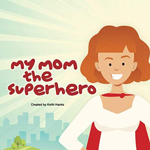 Stock image for My Mom the Superhero: A Book that Celebrates Moments Between Mothers and Children (DoPav) for sale by Revaluation Books