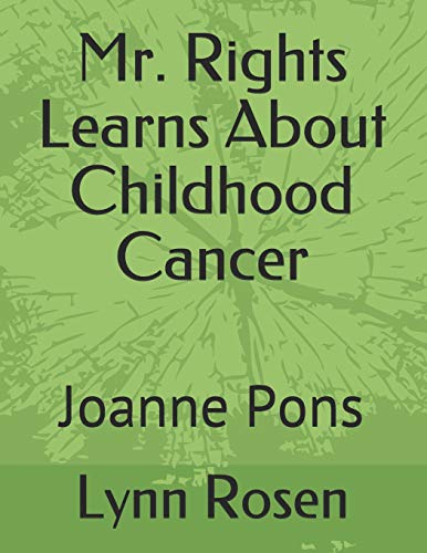 Imagen de archivo de Mr. Rights Learns About Childhood Cancer: Joanne Pons a la venta por California Books