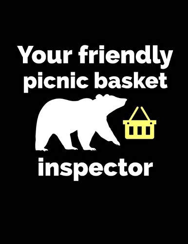 Imagen de archivo de Your friendly picnic basket inspector: Bear Journal Notebook to Write in a la venta por Revaluation Books