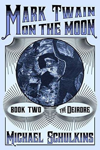 Beispielbild fr Mark Twain on the Moon Book Two: The Deirdre zum Verkauf von Better World Books