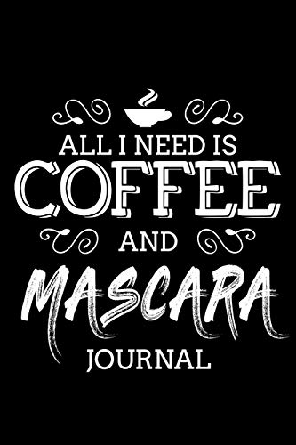 Beispielbild fr All I Need Is Coffee And Mascara Journal: Fun Goal Prompt Journal For Writing zum Verkauf von Revaluation Books