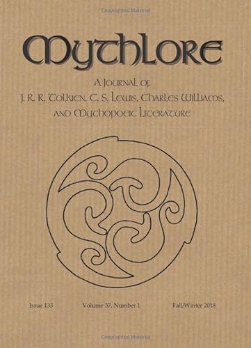 Stock image for Mythlore: A Journal of J. R. R. Tolkien, C. S. Lewis, Charles Williams, and Mythopoeic Literature: Issue 133, Volume 37, Number 1, Fall/Winter 2018 for sale by Revaluation Books