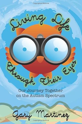 Imagen de archivo de Living Life Through Their Eyes, Our Journey On The Autism Spectrum" a la venta por Your Online Bookstore