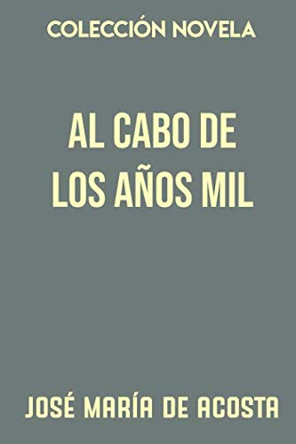 Beispielbild fr Coleccin Novela. Al cabo de los aos mil zum Verkauf von Revaluation Books