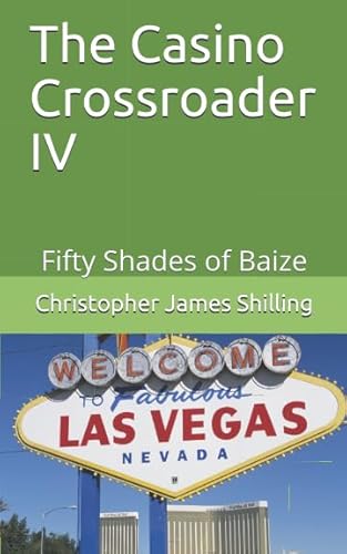 Imagen de archivo de The Casino Crossroader IV: Fifty Shades of Baize a la venta por Revaluation Books