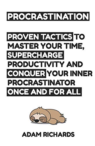 9781798108475: Procrastination: Proven Tactics To Master Your Time, Supercharge Productivity And Conquer Your Inner Procrastinator Once And For All