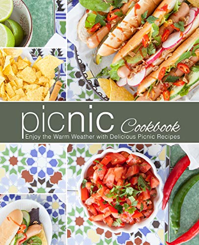 Stock image for Picnic Cookbook: Enjoy the Warm Weather with Delicious Picnic Recipes (2nd Edition) for sale by ThriftBooks-Dallas