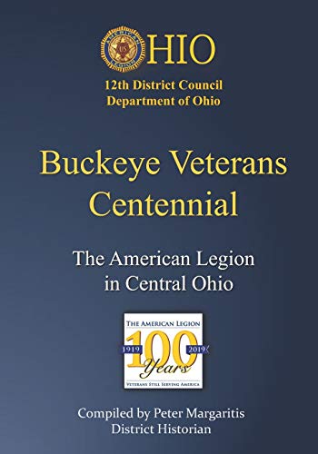 Beispielbild fr Buckeye Veterans Centennial: The American Legion in Central Ohio zum Verkauf von ThriftBooks-Dallas