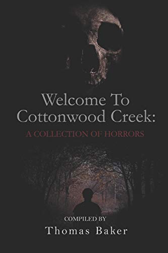 Stock image for Welcome To Cottonwood Creek: A Collection Of Horrors for sale by Lucky's Textbooks