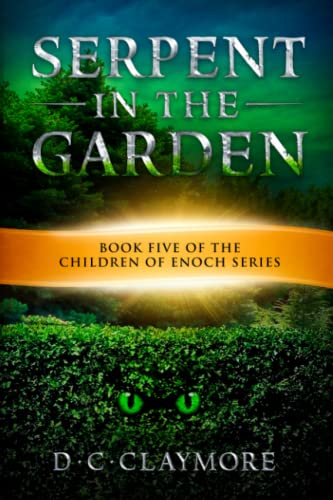 Imagen de archivo de Serpent in the Garden: The Children of Enoch Series Book 5 a la venta por California Books