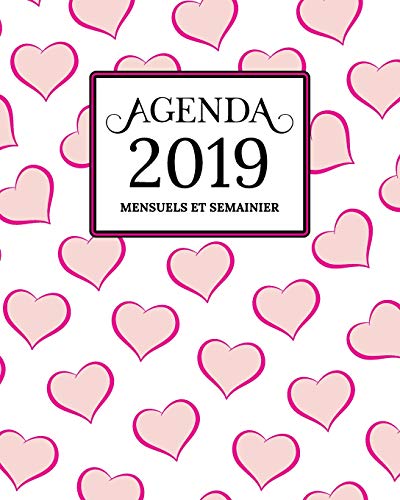 Stock image for Agenda 2019 Mensuel Et Semainier: Blanc, Rose Or Coeur Motif Couverture | Calendrier, Organisateur, Objectifs et Liste de Souhaits | Janvier  Dcembre 2019 for sale by Revaluation Books