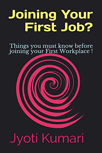 Stock image for Joining Your First Job?: Things you must know before joining your First Workplace ! for sale by Lucky's Textbooks