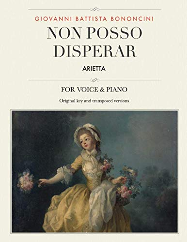 Imagen de archivo de Non posso disperar: Arietta, For Medium, High and Low Voices (The Singer's Resource) a la venta por Revaluation Books