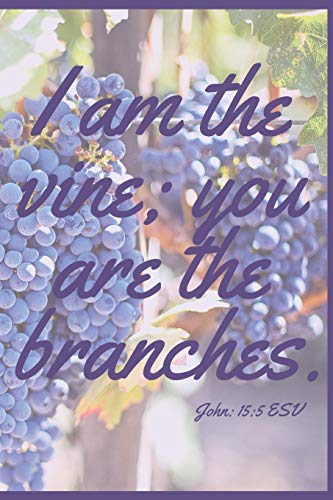 Imagen de archivo de I am the vine; you are the branches (John 15:5): (Journal, Devotional, Notebook) a la venta por Revaluation Books