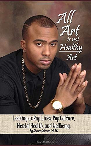 Beispielbild fr All Art Is Not Healthy Art: Looking at Rap Lines, Pop Culture, Mental Health, and Wellbeing. zum Verkauf von Red's Corner LLC