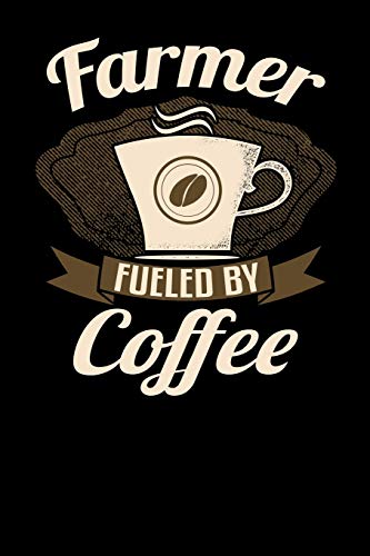 9781798213551: Farmer Fueled By Coffee: 6x9 coffee lover journal for farmers with coffee themed stationary