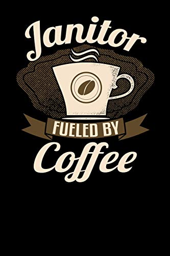 9781798218198: Janitor Fueled By Coffee: 6x9 coffee lover journal for janitors with coffee themed stationary