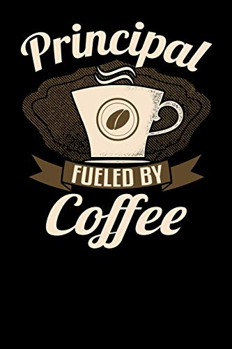 9781798219362: Principal Fueled By Coffee: 6x9 coffee lover journal for school principals with coffee themed stationary