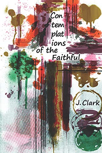 Beispielbild fr Contemplations of the Faithful: Poetry for the Present (Millennial Psalms) zum Verkauf von SecondSale